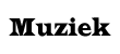 Muziek